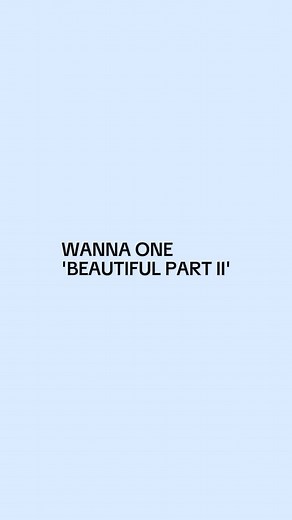 wanna one - beautiful part 2 full lyrics #fyp #fypシ #music #kpopsongs #spotify #wannaone #wannable #beautiful ful