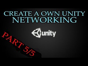 Unity3D | CREATE A OWN UNITY NETWORKING PART 5/5