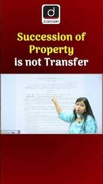 Succession is Devolution | Judiciary | Drishti Judiciary