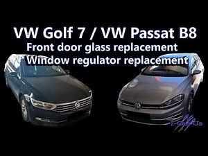 VW Golf 7 / VW Passat B8, front door glass and window regulator replacement - tutorial