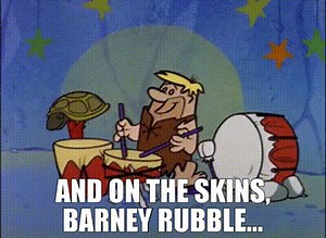 and on the skins, Barney Rubble...