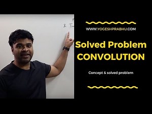 Convolution problem| Linear Convolution , Circular Convolution, LC using CC
