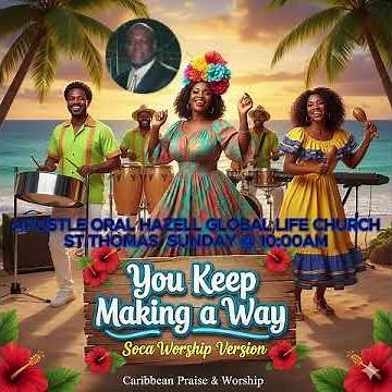 MUSIC VIDEO "YOU KEEP MAKING A WAY SOCA WORSHIP" (OFFICIAL MUSIC VIDEO)