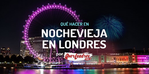 Nochevieja en Londres: Cómo celebrar Fin de Año en Londres 2025