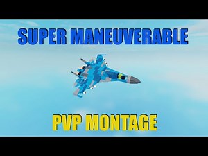 Super Maneuverable PVP Montage (Plane Crazy)