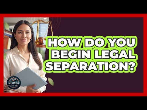 How Do You Begin Legal Separation?