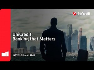 UniCredit: Banking that Matters | Institutional Spot