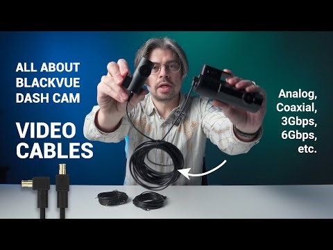Understanding BlackVue Video Cables: Analog, Coaxial, and the New 6Gbps Standard | Deep Dive