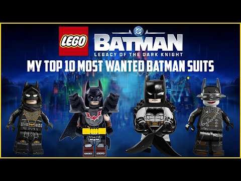 My Top 10 Most Wanted Batman Suits for LEGO Batman Legacy of the Dark Knight