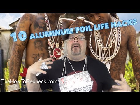 10 Awesome Aluminum Foil Redneck Life Hacks