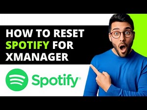 *UPDATED* How To Reset Spotify For Xmanager