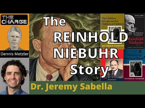 Reinhold Niebuhr’s Story and Theology : An American Conscience with Dr. Jeremy Sabella