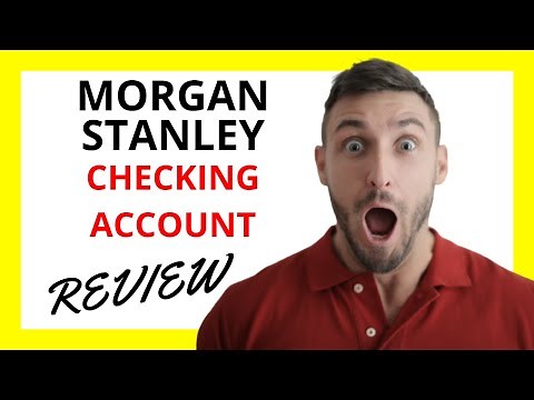 🔥 Morgan Stanley Checking Account Review: Pros and Cons