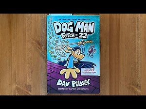 Ash reads Dog Man: Fetch-22 part 2 by Dav Pilkey