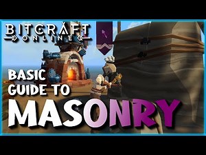 MASONRY Breakdown! Quick & Basic GUIDE! (BitCraft Early Access)