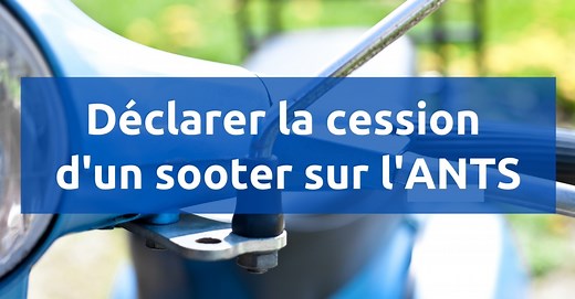 Cession scooter ANTS : spécificités 50cc, 125cc et CT