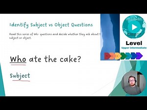 Wh- Questions Subject vs Object: English Grammar Lesson