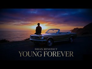 Brian Benedict - Young Forever (Official Music Video)