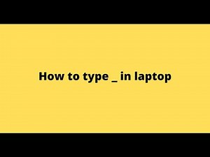 How to type _ in laptop