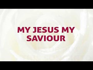 My Jesus My Saviour - Divine Hymns - Lyrics Video