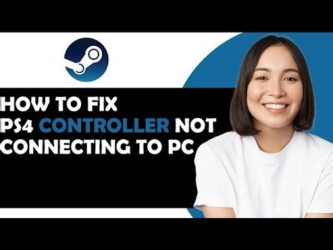 How To Fix PS4 Controller Not Connecting To PC
