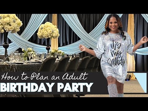 HOW TO PLAN A BIRTHDAY PARTY FOR AN ADULT 30th, 40th and 50th Birthday Party Tips
