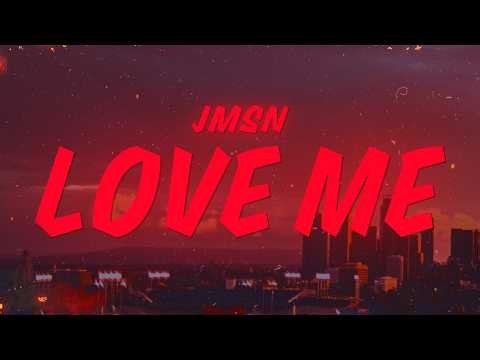 JMSN - Love Me (Lyrics)