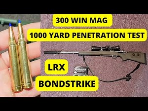 300 Win Mag 1000 Yard Penetration/Expansion Test - Barnes LRX & Norma Bondstrike