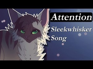 "Attention" ♪ ORIGINAL SLEEKWHISKER SONG (Warrior Cats)