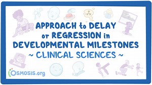 Approach to delay or regression in developmental milestones: Video & Meaning | Osmosis