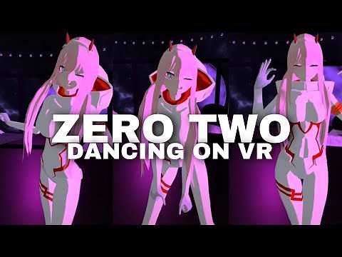 zero two dancing on vr | Huaisha Chan