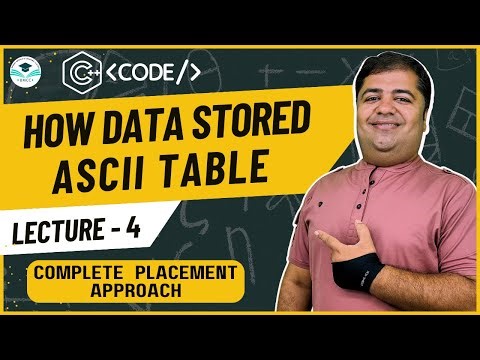 L-4 | How Data Stored | ASCII Table | C++ Tutorial | Beginner To Pro | Complete Placement Approach