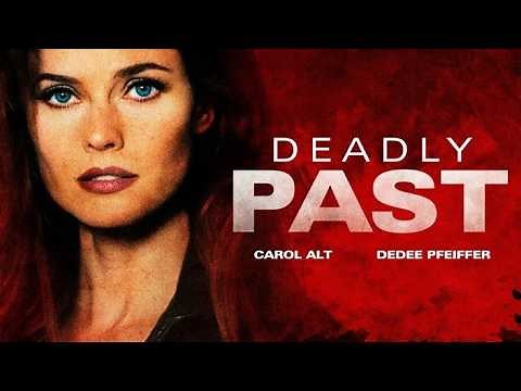 Deadly Past FULL MOVIE | Thriller Movie | Carol Alt & Dedee Pfeiffer | Femme Fatales
