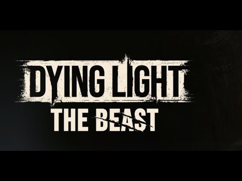 DYING LIGHT THE BEAST Part 7 Requiem For A Scream Over the Volatiles Nest Burried Truths OMG