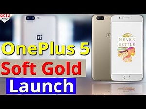 32,999 Rs में Launch हुआ Oneplus 5 का Soft Gold Colour Option||Specification & Features