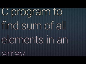 C program to find sum of all elements in an array