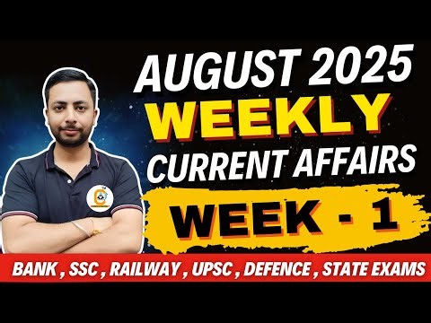 August 1st Weekly 2025 Current Affairs | Top MCQs for Bank, SSC, Railway & Defence Exams