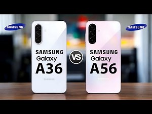 Samsung Galaxy A36 5G Vs Samsung Galaxy A56 5G