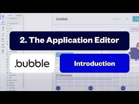 The Application Editor: Bubble Introduction Series [2/10]