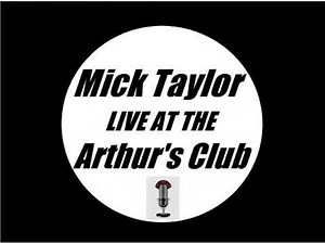 Mick Taylor Live At The Arthur's Club - [Full Album]