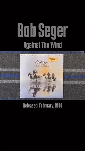 Bob Seger: Against The Wind