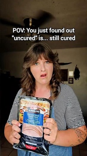 Wait til you find out whats in "uncured" meats.