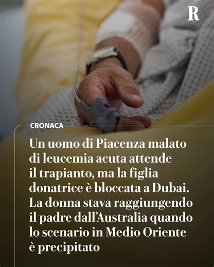 Fra gli italiani ancora bloccati a Dubai c’è la figlia di un uomo di Piacenza colpito da leucemia acuta e che attende il trapianto di midollo. La donna, residente in Australia, è l’unica donatrice compatibile ed è quindi corsa contro il tempo perché raggiunga l’Emilia. L’attacco di Usa e Israele all’Iran, con riflessi di guerra su tutto il Medio Oriente, l’ha colta proprio mentre era in transito a Dubai per raggiungere l’Italia con il marito e i due figli. L'articolo completo su Repubblica #rep 