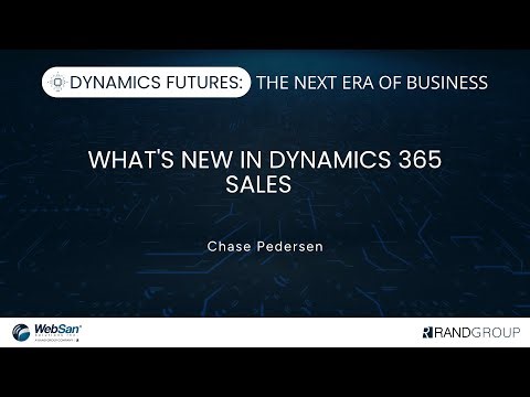 Dynamics Futures - What's New in Dynamics 365 Sales