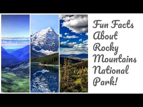 Fun Facts About Rocky Mountains National Park!