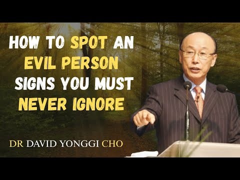 How to Spot an Evil Person — Warning Signs You Must Never Ignore | Yonggi Zone | Dr David Yonggi Cho