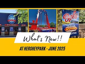 Discover the Exciting New Food, Rides, and More at Hersheypark in 2025