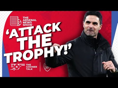 Arsenal told to ATTACK THE TROPHY before Manchester City Final! Latest Team News & Press Conference