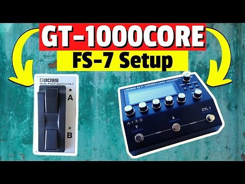 Boss GT-1000Core & Boss FS-7 Footswitch Setup & Assign Settings Tutorial