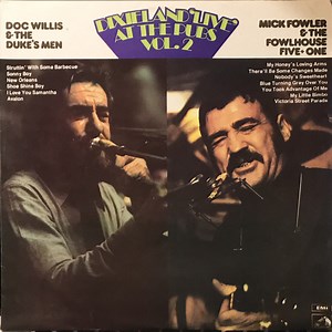 Doc Willis & The Duke's Men, Mick Fowler & The Fowlhouse Five   One - Dixieland 'Live' at the Pubs Vol.2